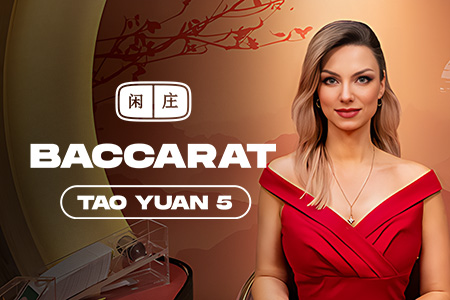 Tao Yuan Baccarat 5